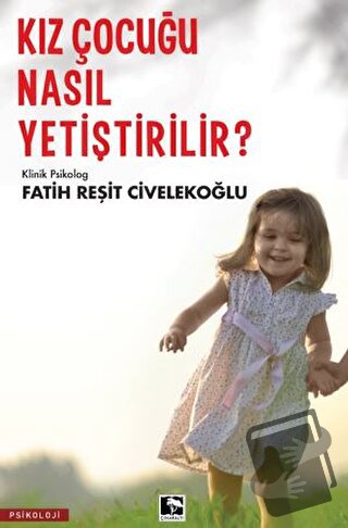 Kız Çocuğu Nasıl Yetiştirilir? - Fatih Reşit Civelekoğlu - Çınaraltı Y