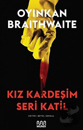 Kız Kardeşim Seri Katil - Oyinkan Braithwaite - Mundi - Fiyatı - Yorum