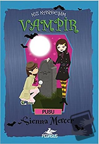 Kız Kardeşim Vampir 12 - Pusu - Sienna Mercer - Pegasus Çocuk Yayınlar