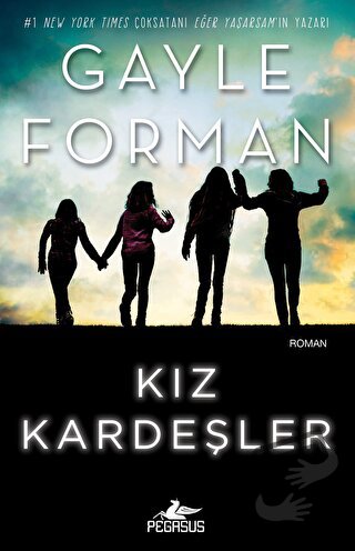 Kız Kardeşler - Gayle Forman - Pegasus Yayınları - Fiyatı - Yorumları 