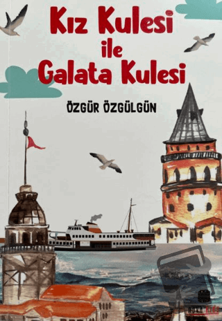 Kız Kulesi İle Galata Kulesi - Özgür Özgülgün - Nova Kids - Fiyatı - Y