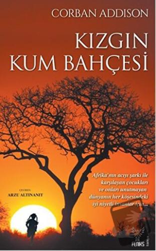 Kızgın Kum Bahçesi - Corban Addison - Feniks Yayınları - Fiyatı - Yoru