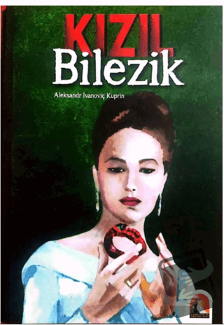 Kızıl Bilezik - Aleksandr İvanoviç Kuprin - Kapadokya Yayınları - Fiya