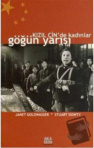 Kızıl Çin’de Kadınlar Göğün Yarısı - Janet Goldwasser - Akademi Yayın 