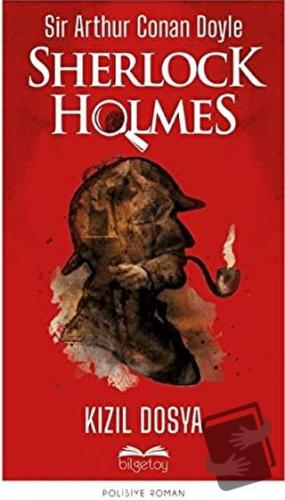 Kızıl Dosya - Sherlock Holmes - Sir Arthur Conan Doyle - Bilgetoy Yayı