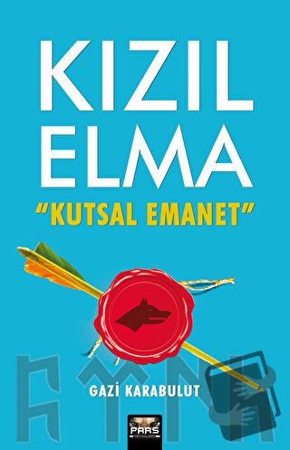 Kızıl Elma Kutsal Emanet - Gazi Karabulut - Pars Yayınları - Fiyatı - 