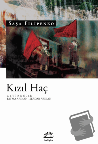 Kızıl Haç - Saşa Filipenko - İletişim Yayınevi - Fiyatı - Yorumları - 