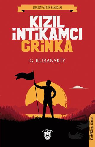 Kızıl İntikamcı Grinka - G. Kubanskiy - Dorlion Yayınları - Fiyatı - Y