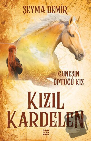 Kızıl Kardelen 1 - Güneşin Öptüğü Kız - Şeyma Demir - Dokuz Yayınları 