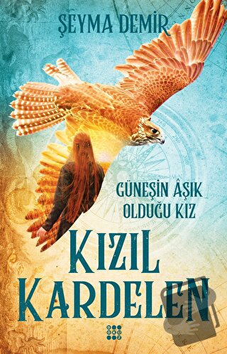 Kızıl Kardelen 2 - Güneşin Aşık Olduğu Kız - Şeyma Demir - Dokuz Yayın