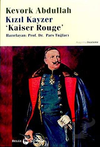 Kızıl Kayzer Kaiser Rouge - Kevork Abdullah - Belge Yayınları - Fiyatı