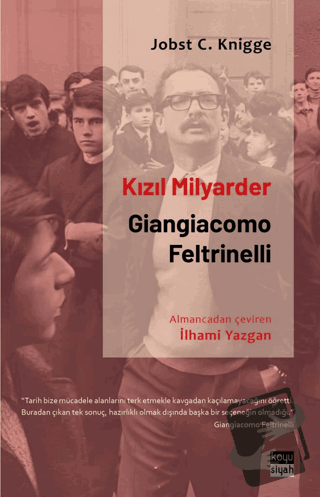 Kızıl Milyarder: Giangiacomo Feltrinelli - Jobst C. Knigge - Koyu Siya