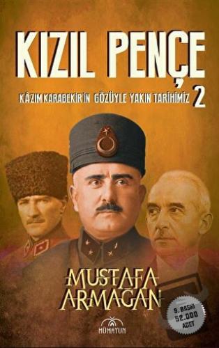 Kızıl Pençe Kazım Karabekir'in Gözüyle Yakın Tarihimiz - 2 - Mustafa A