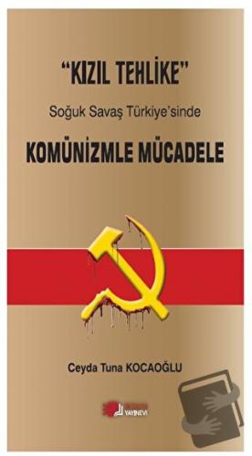 Kızıl Tehlike - Soğuk Savaş Türkiye'sinde  Komünizmle Mücadele - Ceyda