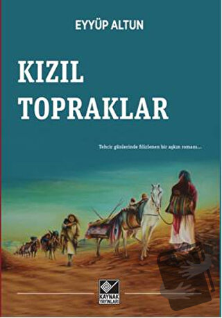 Kızıl Topraklar - Eyyüp Altun - Kaynak Yayınları - Fiyatı - Yorumları 