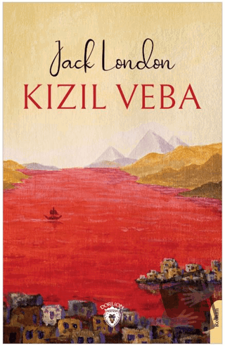 Kızıl Veba - Jack London - Dorlion Yayınları - Fiyatı - Yorumları - Sa