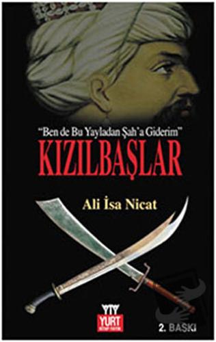 Kızılbaşlar "Ben de Bu Yayladan Şah’a Giderim" - Ali İsa Nicat - Yurt 