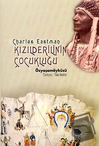 Kızılderilinin Çocukluğu - Charles Eastman - İmge Kitabevi Yayınları -