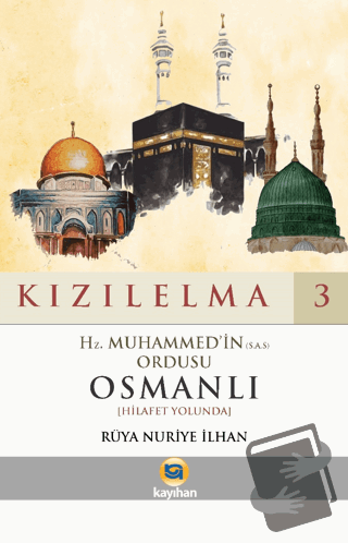 Kızılelma 3 - Hz. Muhammed'in (S.A.S) Ordusu Osmanlı (Hilafet Yolunda)