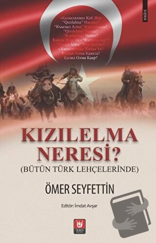 Kızılelma Neresi? (Bütün Türk Lehçelerinde) - Ömer Seyfettin - Türk Ed