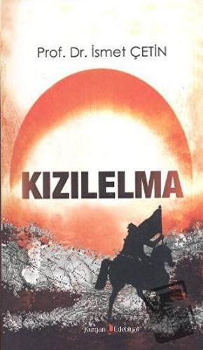 Kızılelma - İsmet Çetin - Kurgan Edebiyat - Fiyatı - Yorumları - Satın