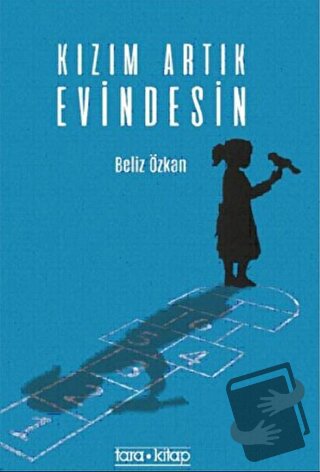 Kızım Artık Evindesin - Beliz Özkan - Tara Kitap - Fiyatı - Yorumları 