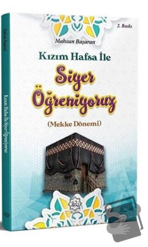 Kızım Hafsa İle Siyer Öğreniyoruz - Mahsun Başaran - Nuhbe Yayınevi - 