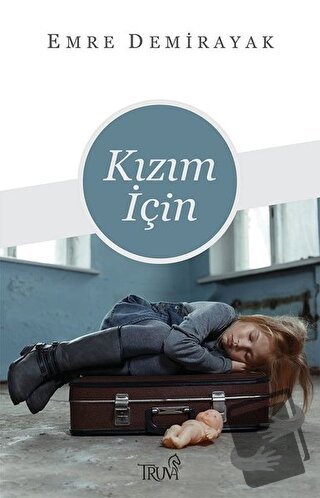 Kızım İçin - Emre Demirayak - Truva Yayınları - Fiyatı - Yorumları - S