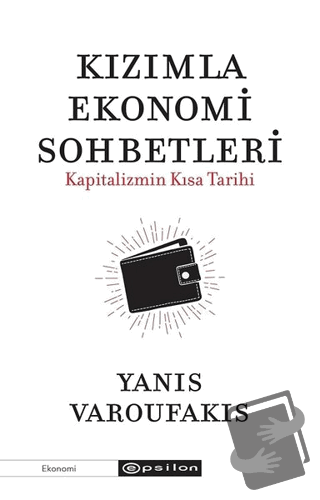 Kızımla Ekonomi Sohbetleri - Yanis Varufakis - Epsilon Yayınevi - Fiya