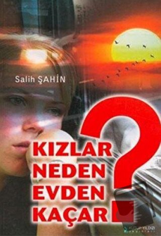 Kızlar Neden Evden Kaçar? - Salih Şahin - Kutup Yıldızı Yayınları - Fi