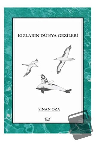 Kızların Dünya Gezileri - Sinan Oza - Ar Yayınları - Fiyatı - Yorumlar