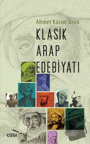 Klasik Arap Edebiyatı - Ahmet Kazım Ürün - Çizgi Kitabevi Yayınları - 