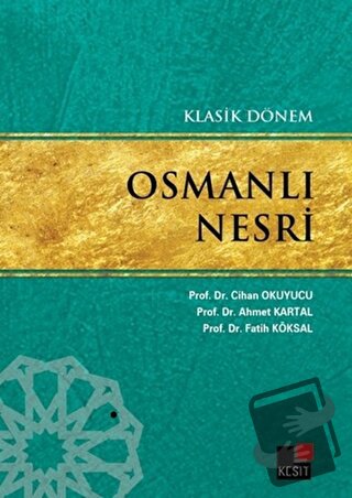 Klasik Dönem Osmanlı Nesri - Ahmet Kartal - Kesit Yayınları - Fiyatı -