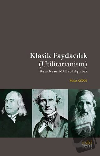 Klasik Faydacılık - Utilitarianism - Metin Aydın - Eski Yeni Yayınları