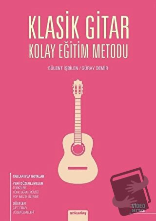 Klasik Gitar Kolay Eğitim Metodu - Bülent İşbilen - Arkadaş Yayınları 