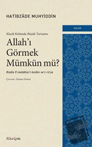 Klasik Kelamda Büyük Tartışma: Allah’ı Görmek Mümkün Mü? - Hatibzade M