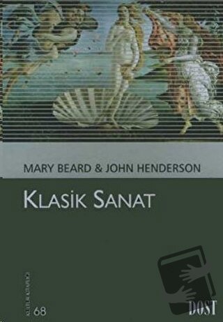 Klasik Sanat - John Henderson - Dost Kitabevi Yayınları - Fiyatı - Yor