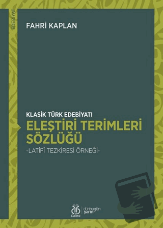 Klasik Türk Edebiyatı Eleştiri Terimleri Sözlüğü - Fahri Kaplan - DBY 