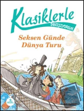 Klasiklerle Tanışıyorum - 80 Günde Dünya Turu - Roberto Piumini - Doğa