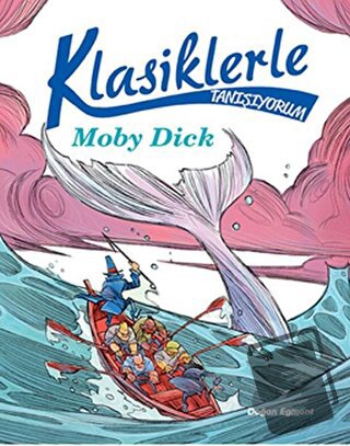 Klasiklerle Tanışıyorum - Moby Dick - Kolektif - Doğan Egmont Yayıncıl