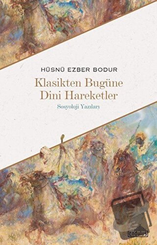 Klasikten Bugüne Dini Hareketler - Hüsnü Ezber Bodur - Endülüs Yayınla