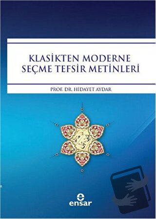 Klasikten Moderne Seçme Tefsir Metinleri - Hidayet Aydar - Ensar Neşri