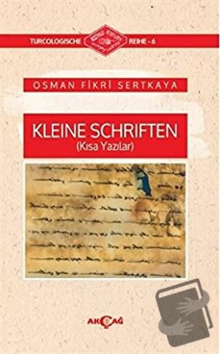 Kleine Schriften (Kısa Yazılar) - Osman Fikri Sertkaya - Akçağ Yayınla