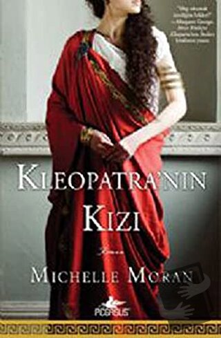 Kleopatra'nın Kızı - Michelle Moran - Pegasus Yayınları - Fiyatı - Yor