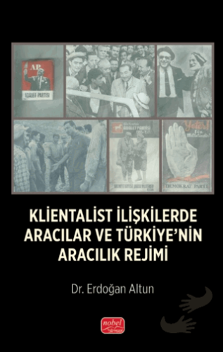 Klientalist İlişkilerde Aracılar ve Türkiye’nin Aracılık Rejimi - Erdo