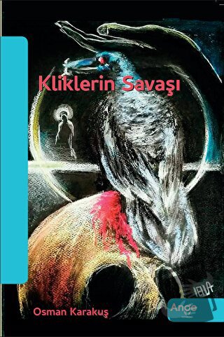 Kliklerin Savaşı - Osman Karakuş - Ange Yayınları - Fiyatı - Yorumları