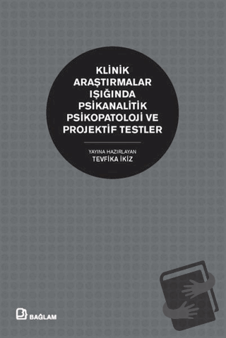 Klinik Araştırmalar Işığında Psikanalitik Psikopatoloji ve Projektif T