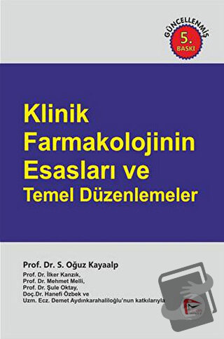 Klinik Farmakolojinin Esasları ve Temel Düzenlemeler (Ciltli) - S. Oğu