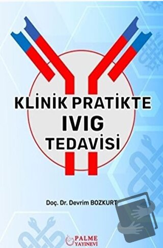 Klinik Pratikte IVIG Tedavisi - Devrim Bozkurt - Palme Yayıncılık - Fi