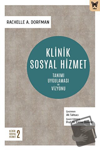 Klinik Sosyal Hizmet: Tanımı Uygulaması ve Vizyonu - Rachelle A. Dorfm